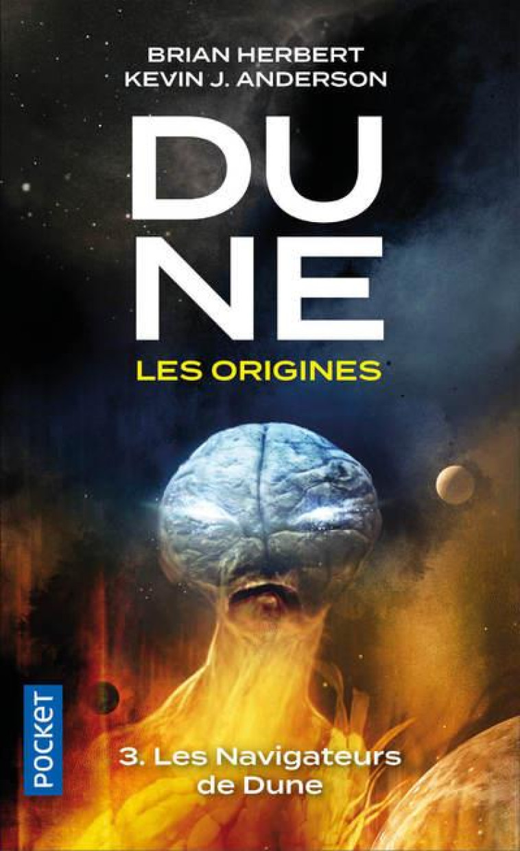 DUNE, LES ORIGINES - TOME 3 - LES NAVIGATEURS DE DUNE - ANDERSON/HERBERT - POCKET