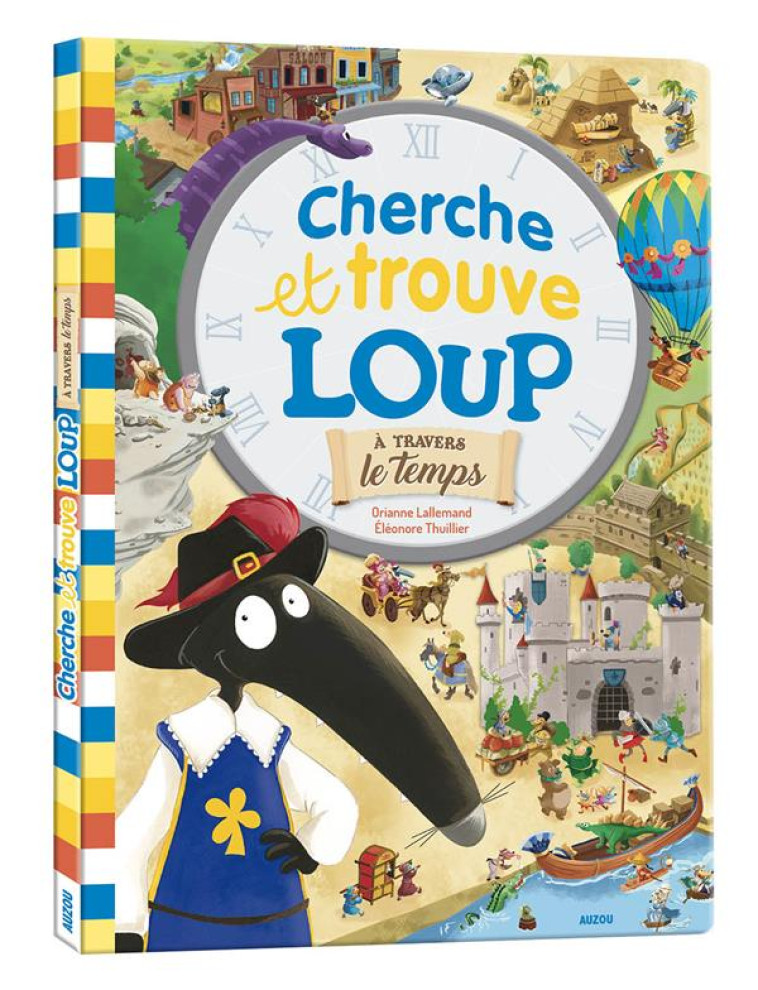 LE CHERCHE & TROUVE DU LOUP - TOME 2 - A TRAVERS LE TEMPS - LALLEMAND/THUILLIER - PHILIPPE AUZOU