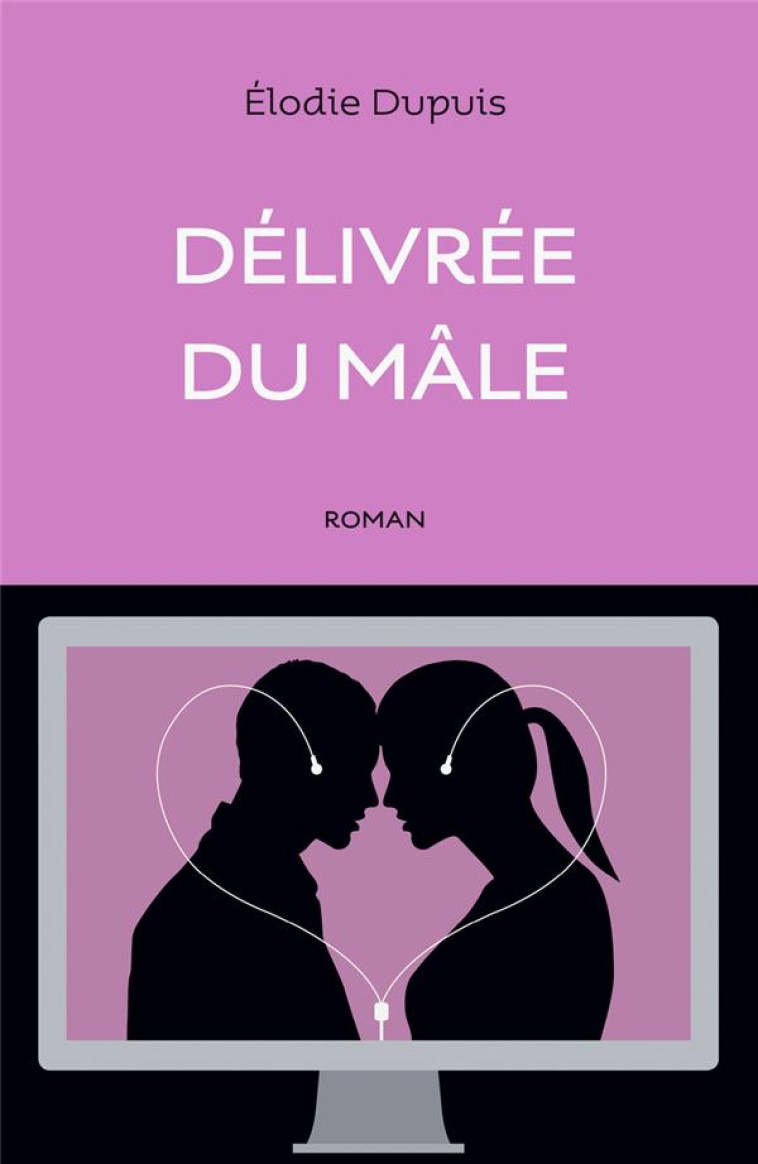 DELIVREE DU MALE - DUPUIS ELODIE - ANNE CARRIERE