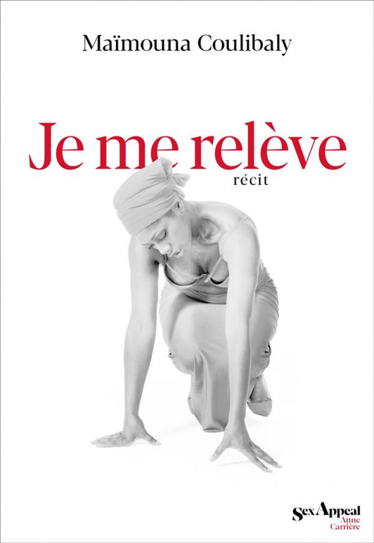 JE ME RELEVE - COULIBALY MAIMOUNA - ANNE CARRIERE
