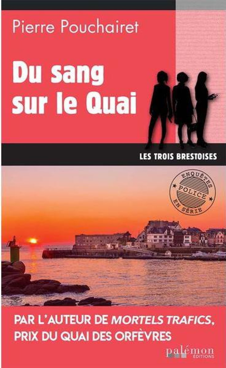 DU SANG SUR LE QUAI- LES TROIS BRESTOISES - T08 - - POUCHAIRET PIERRE - PALEMON