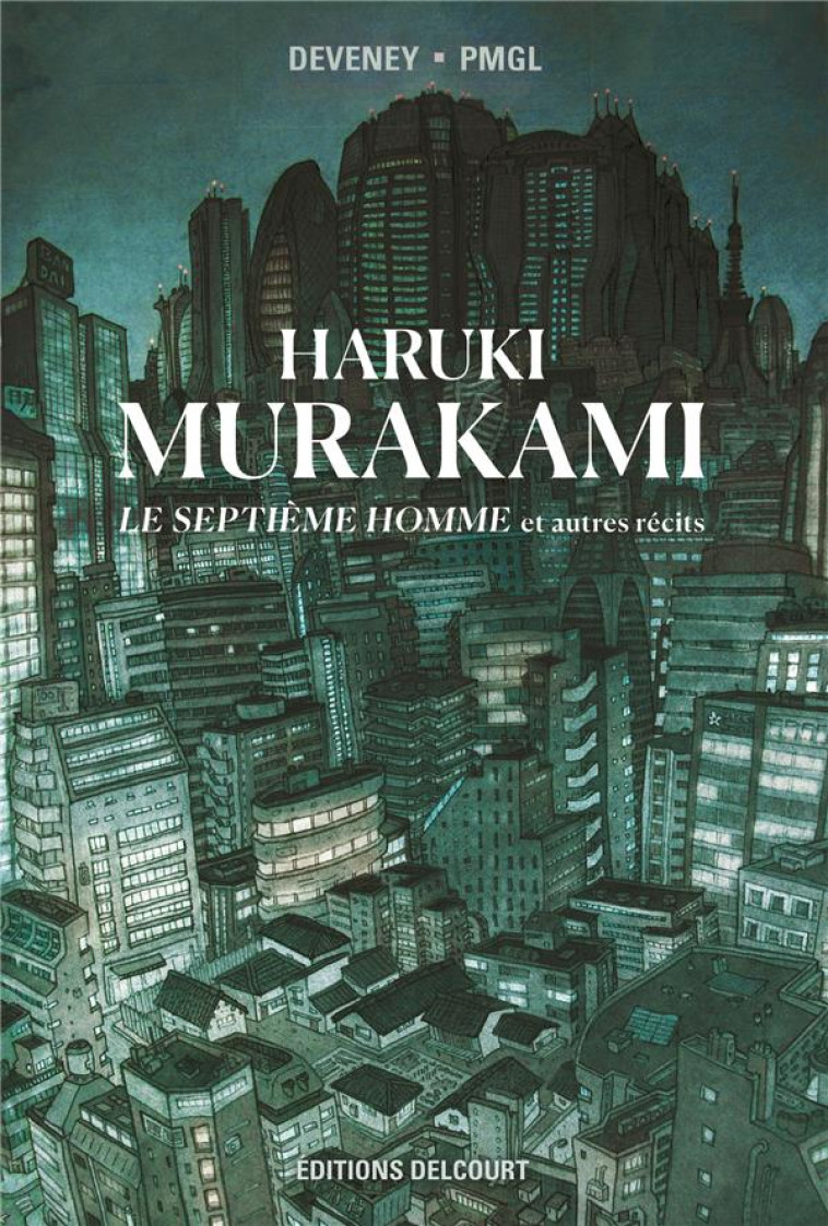 MURAKAMI - ONE-SHOT - MURAKAMI - LE SEPTIEME HOMME ET AUTRES RECITS - DEVENEY/PMGL - DELCOURT