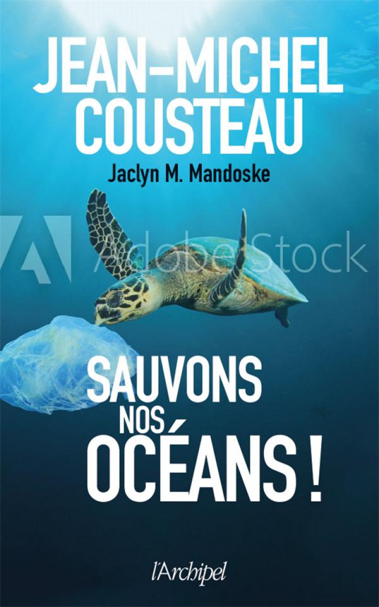 SAUVONS NOS OCEANS ! - COUSTEAU/MANDOSKE - ARCHIPEL