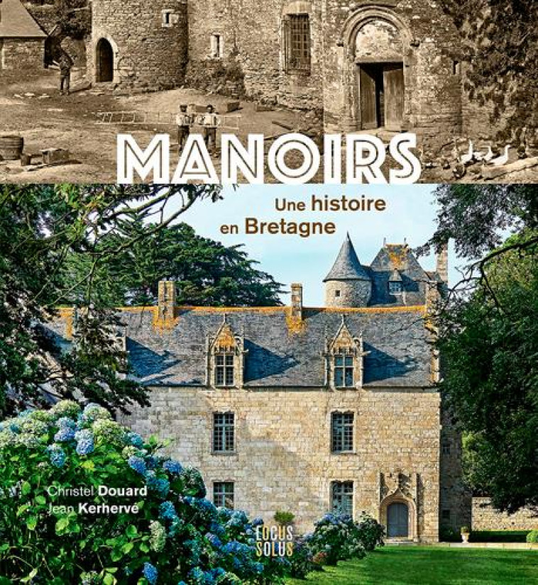 MANOIRS, UNE HISTOIRE EN BRETAGNE - DOUARD/KERHERVE - LOCUS SOLUS