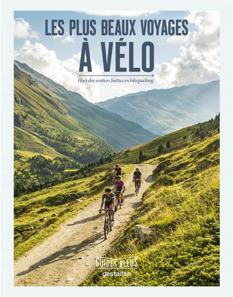 LES PLUS BEAUX VOYAGES A VELO - GESTALTEN - HACHETTE