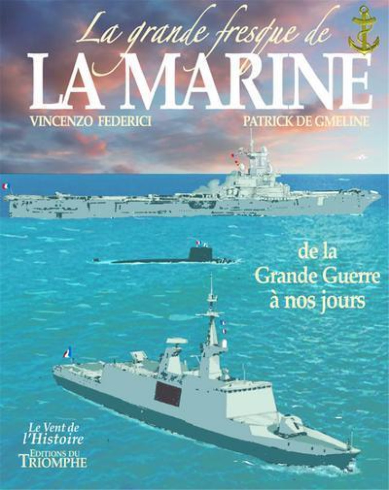 LA GRANDE FRESQUE DE LA MARINE TOME 4  BD - FEDERICI/DE GMELINE - Triomphe