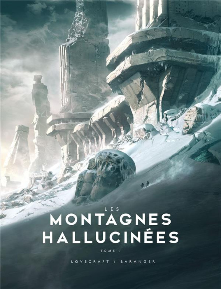 LES MONTAGNES HALLUCINEES, T1 : LES MONTAGNES HALLUCINEES - LOVECRAFT/BARANGER - BRAGELONNE