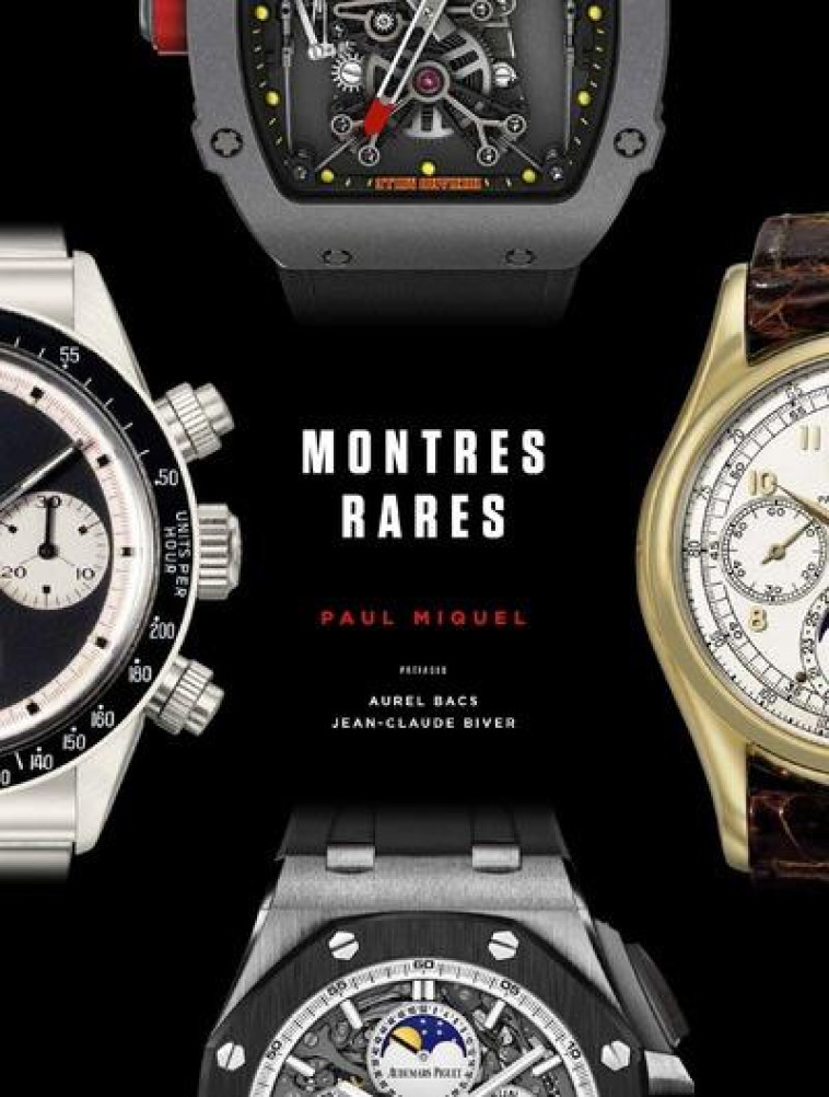 MONTRES RARES, 2E NOUVELLE EDITION - MIQUEL PAUL - GRUND