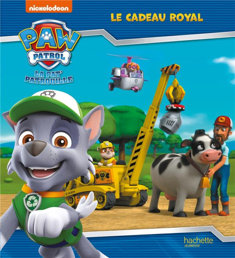 PAT- PATROUILLE - LE CADEAU ROYAL - XXX - HACHETTE