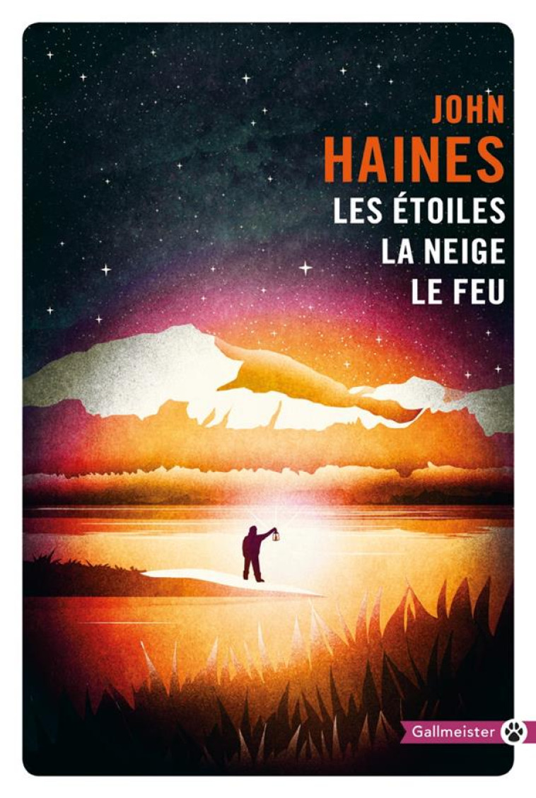 LES ETOILES, LA NEIGE, LE FEU - HAINES JOHN - GALLMEISTER