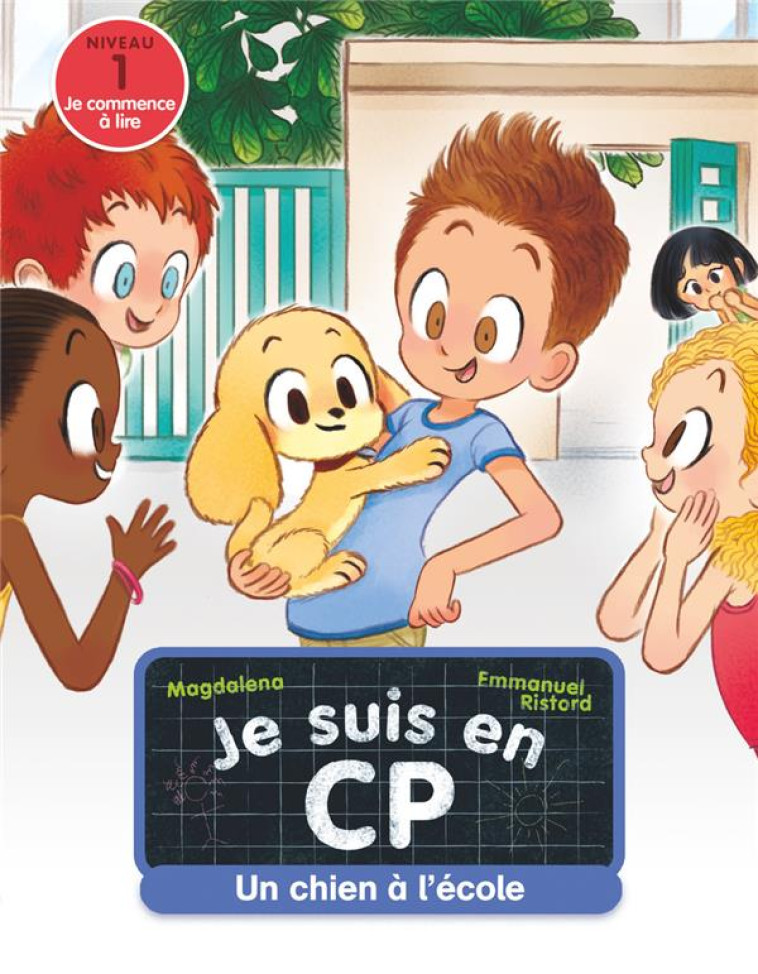 JE SUIS EN CP - UN CHIEN A L-ECOLE - MAGDALENA/RISTORD - FLAMMARION