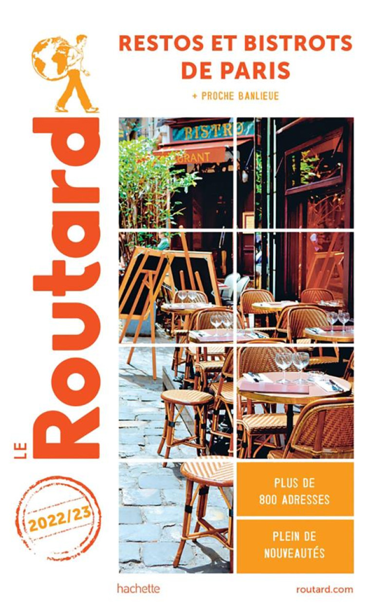 GUIDE DU ROUTARD RESTOS ET BISTROTS DE PARIS 2022/23 - XXX - HACHETTE