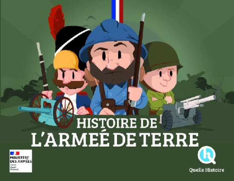 HISTOIRE DE L'ARMEE DE TERRE - QUELLE HISTOIRE STUD - QUELLE HISTOIRE