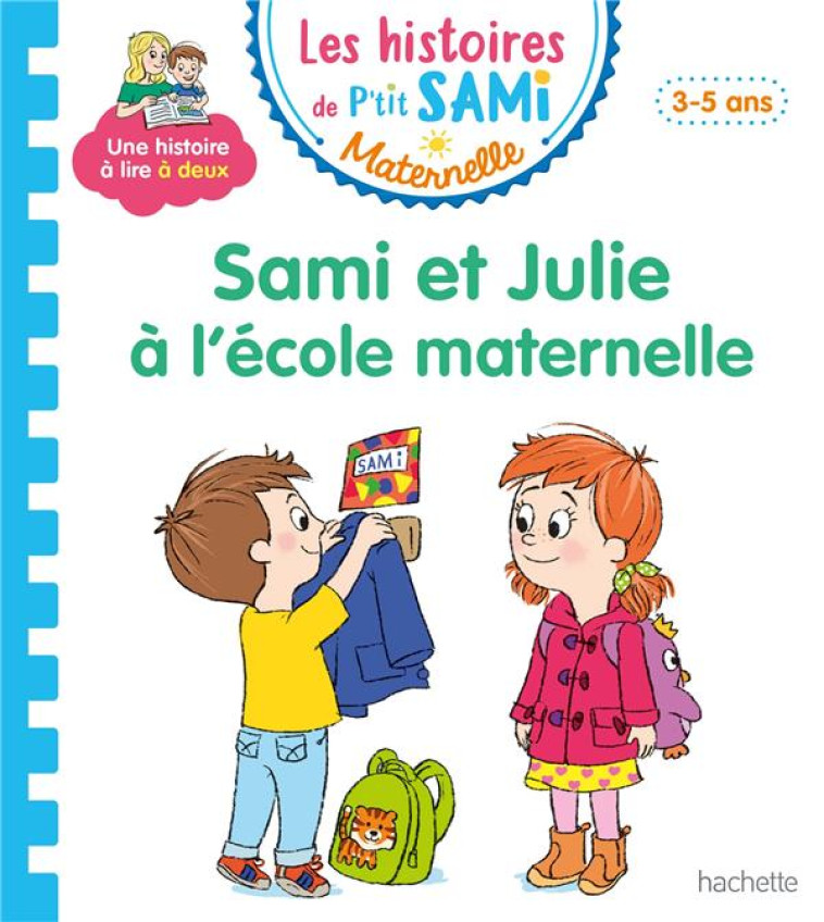 SAMI ET JULIE LECTURE MATERNELLE SAMI ET JULIE A L-ECOLE MATERNELLE - BEAUCOURT/BOYER - HACHETTE