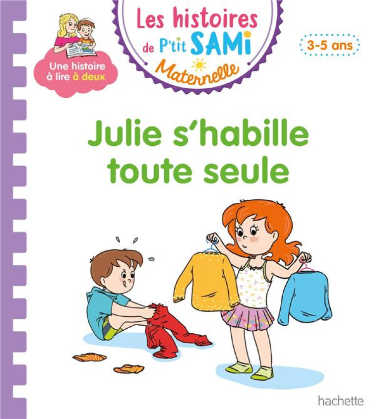 P-TIT SAMI MATERNELLE 3-4 ANS - JULIE S-HABILLE TOUTE SEULE - PORTELLA/THERAULAZ - HACHETTE