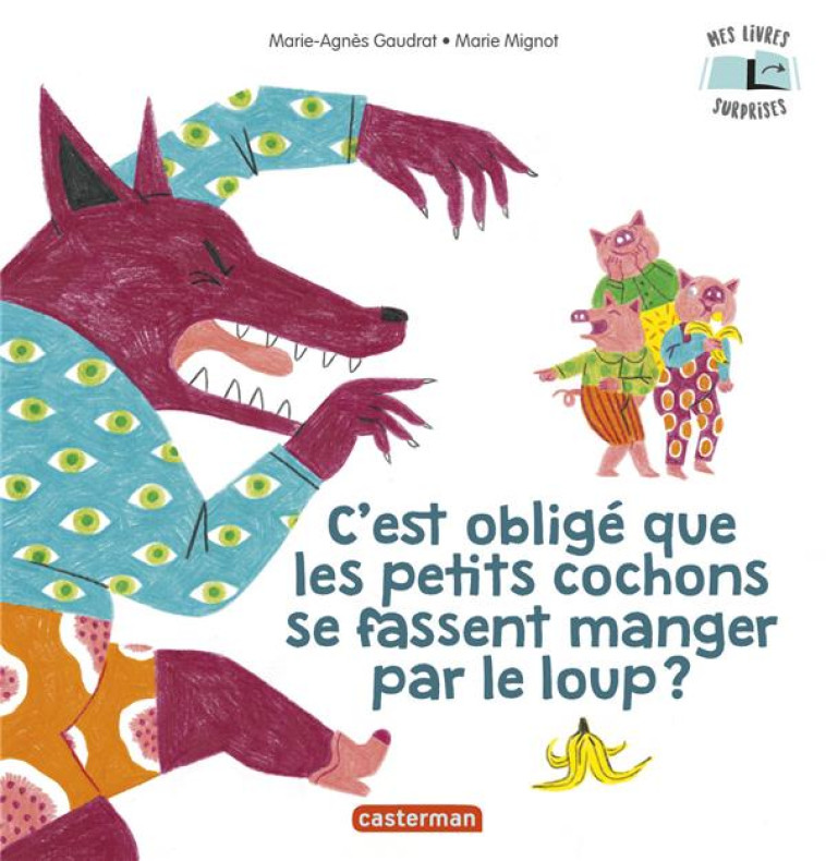 C'EST OBLIGE QUE LES PETITS COCHONS SE FASSENT MANGER PAR LE LOUP ? - GAUDRAT/MIGNOT - CASTERMAN