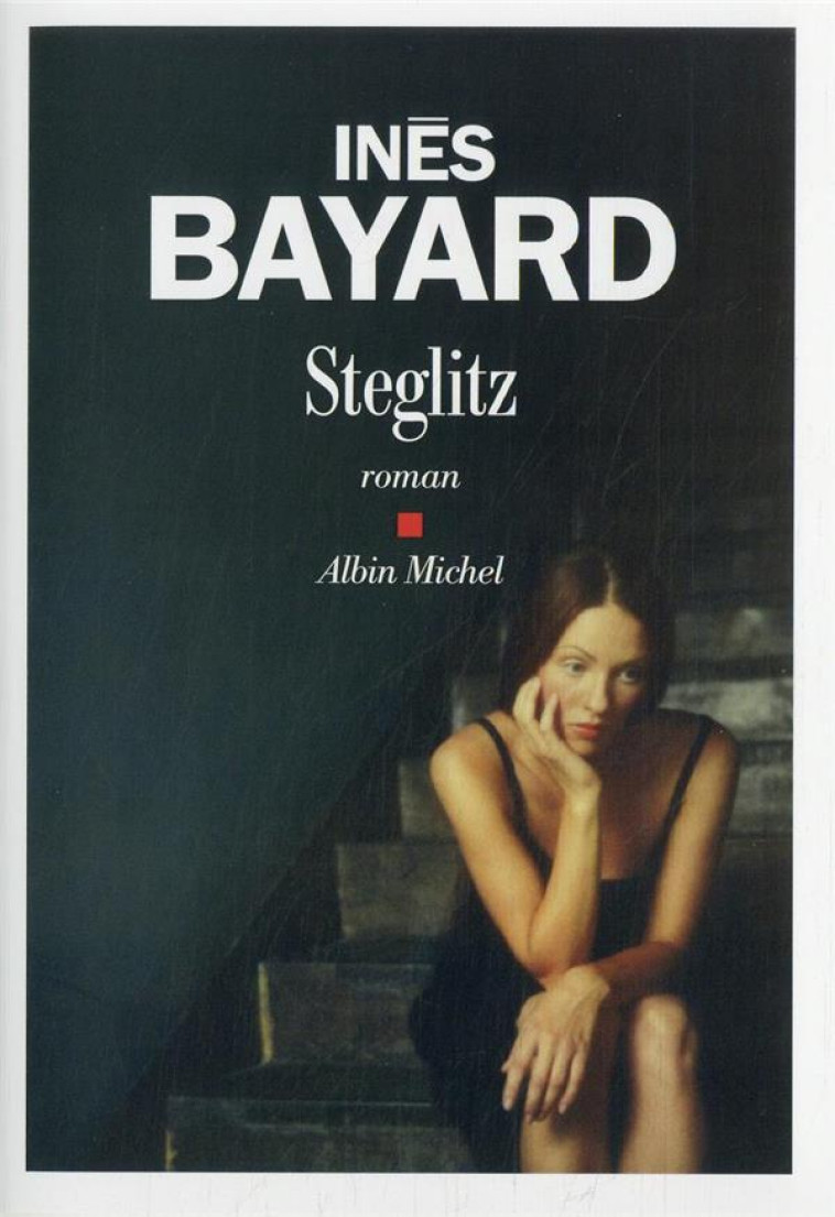 STEGLITZ - BAYARD INES - ALBIN MICHEL