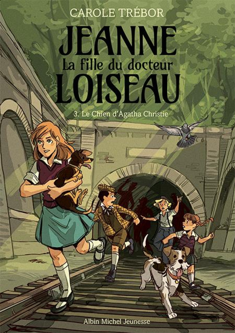 LE CHIEN D-AGATHA CHRISTIE- JEANNE, LA FILLE DU DOCTEUR LOISEAU - TOME 3 - TREBOR CAROLE - ALBIN MICHEL