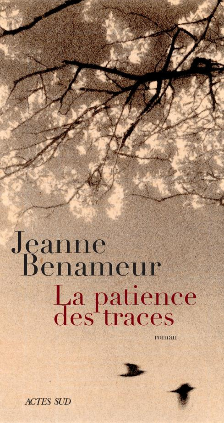 LA PATIENCE DES TRACES - BENAMEUR JEANNE - ACTES SUD