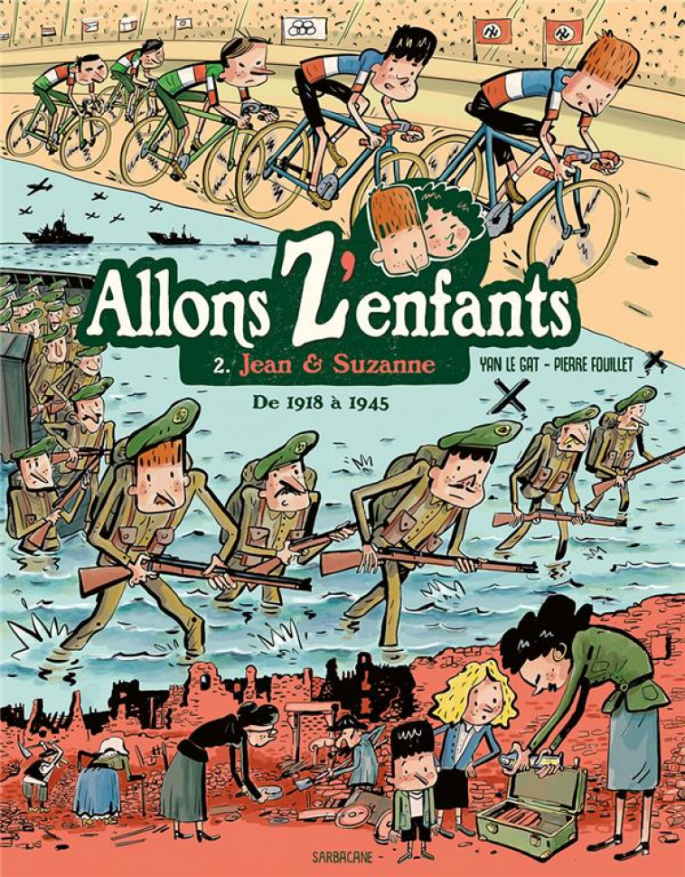 ALLONS Z'ENFANT- T02 - DE 1918 A 1945 - LE GAT/FOUILLET - SARBACANE