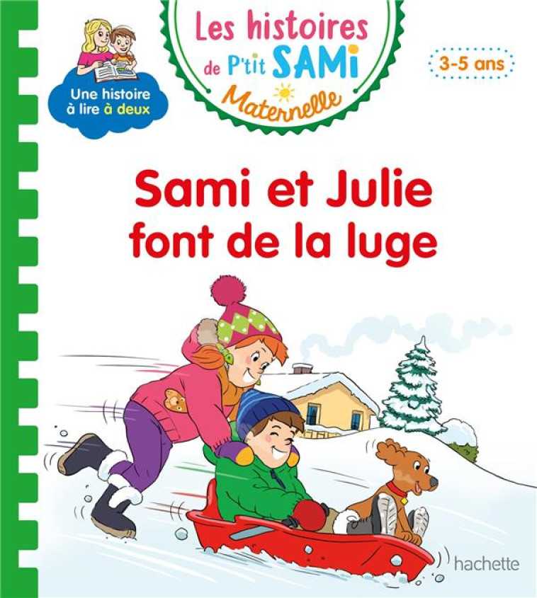 LES HISTOIRES DE P'TIT SAMI MATERNELLE (3-5 ANS) : SAMI FAIT DE LA LUGE - BOYER/DE MULLENHEIM - HACHETTE