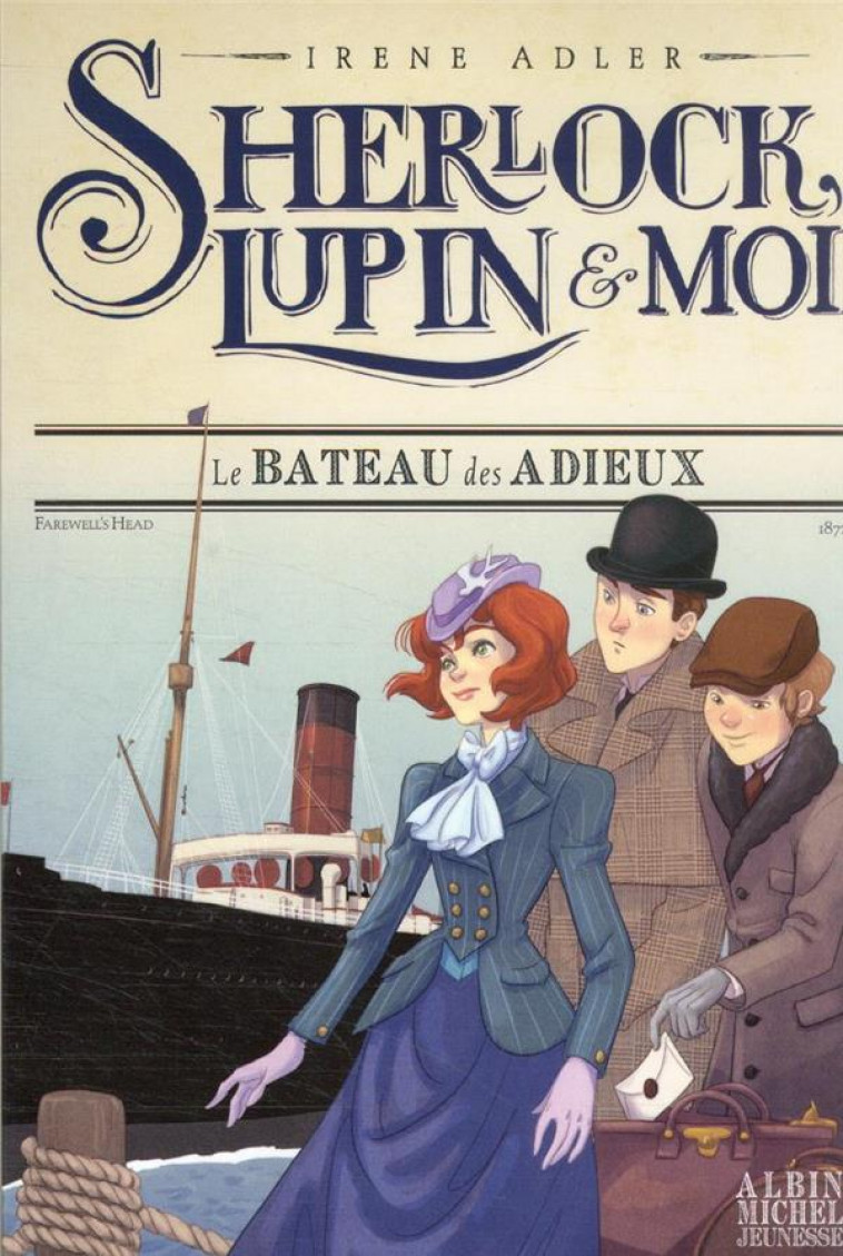 LE BATEAU DES ADIEUX T12 - SHERLOCK, LUPIN & MOI - TOME 12 - ADLER/BRUNO - ALBIN MICHEL