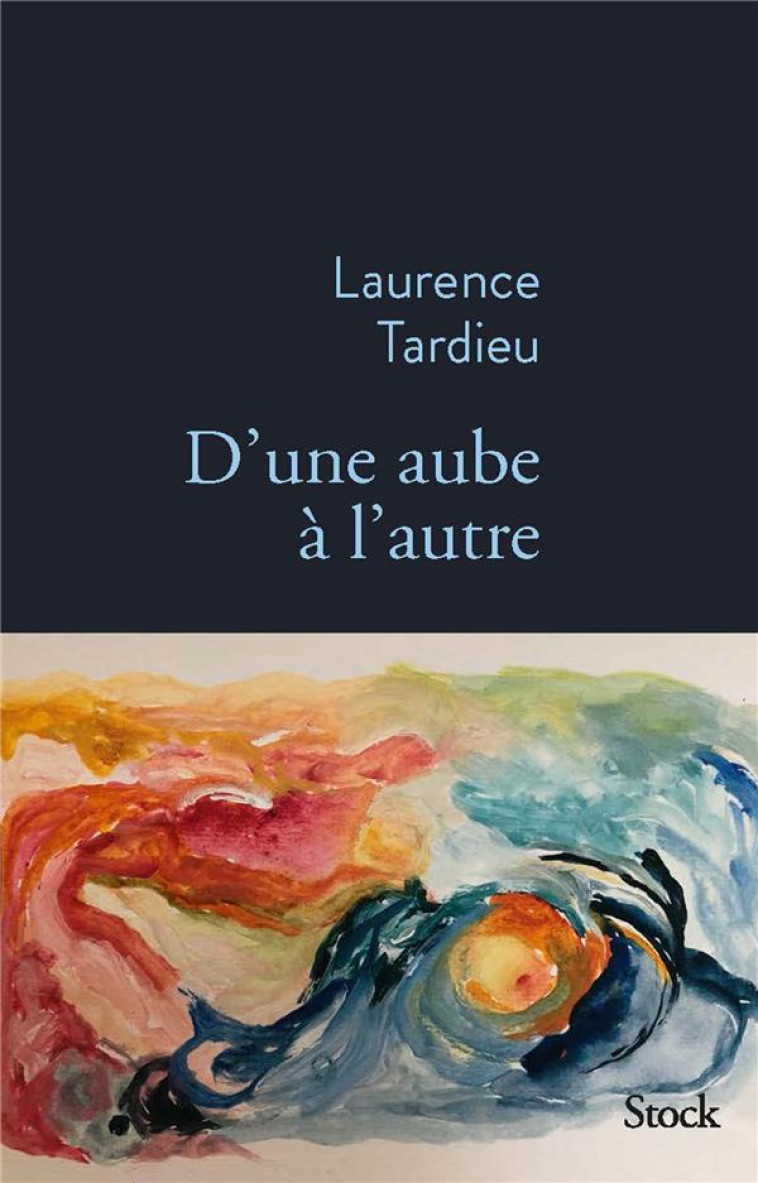 D'UNE AUBE A L'AUTRE - TARDIEU LAURENCE - STOCK