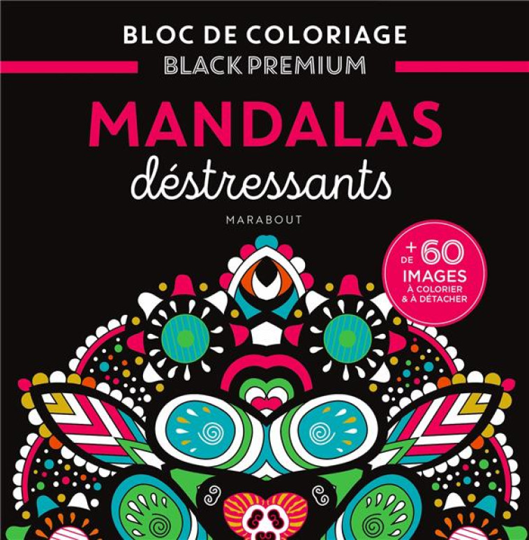 BLOC DE COLORIAGES : MANDALAS DESTRESSANTS - XXX - MARABOUT