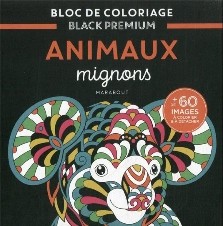 BLOC DE COLORIAGES : ANIMAUX MIGNONS - XXX - MARABOUT