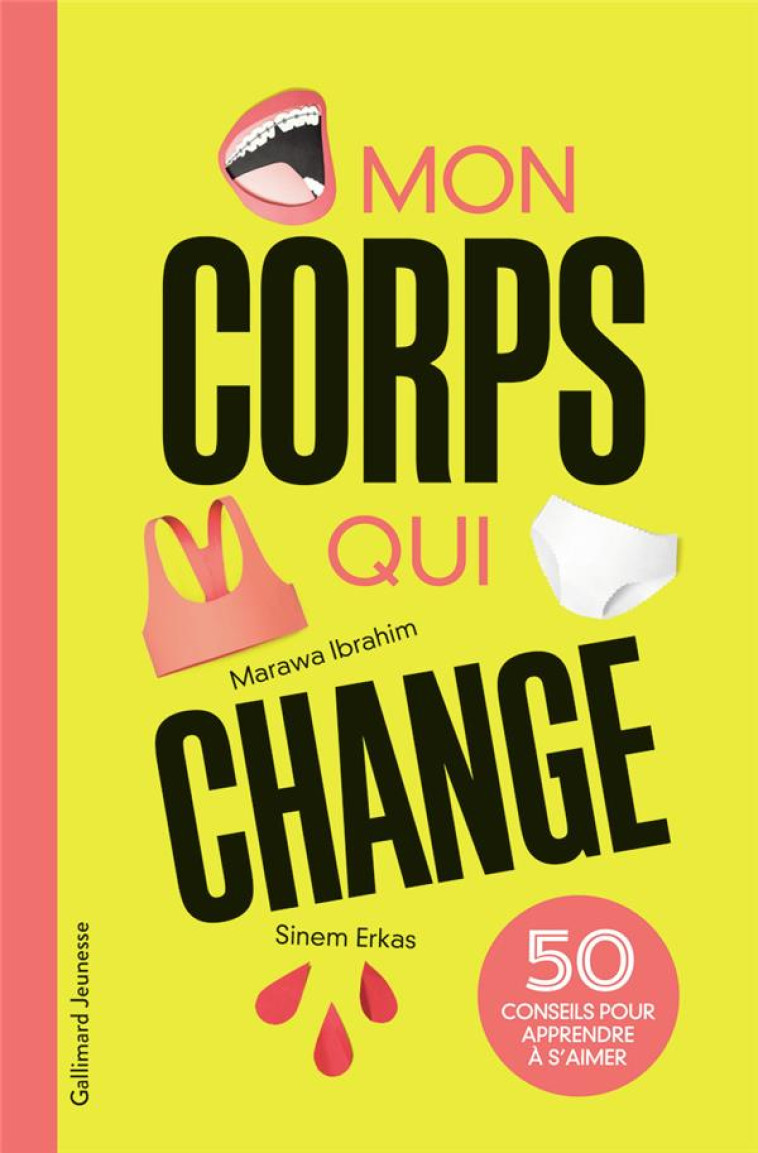 MON CORPS QUI CHANGE - 50 CONSEILS POUR APPRENDRE A S-AIMER - IBRAHIM MARAWA - GALLIMARD