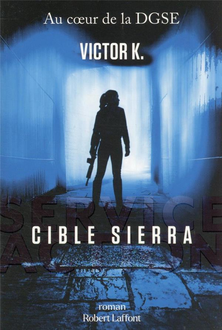 SERVICE ACTION-CIBLE SIERRA - K. VICTOR - ROBERT LAFFONT