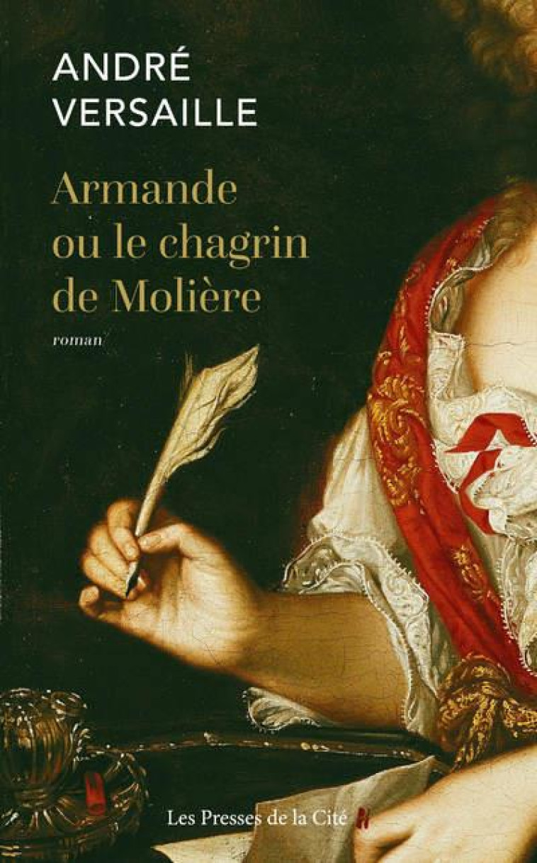 ARMANDE OU LE CHAGRIN DE MOLIERE - VERSAILLE ANDRE - PRESSES CITE