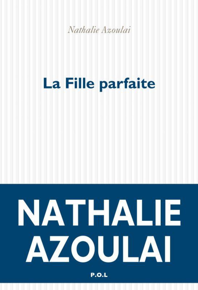 LA FILLE PARFAITE - AZOULAI NATHALIE - POL