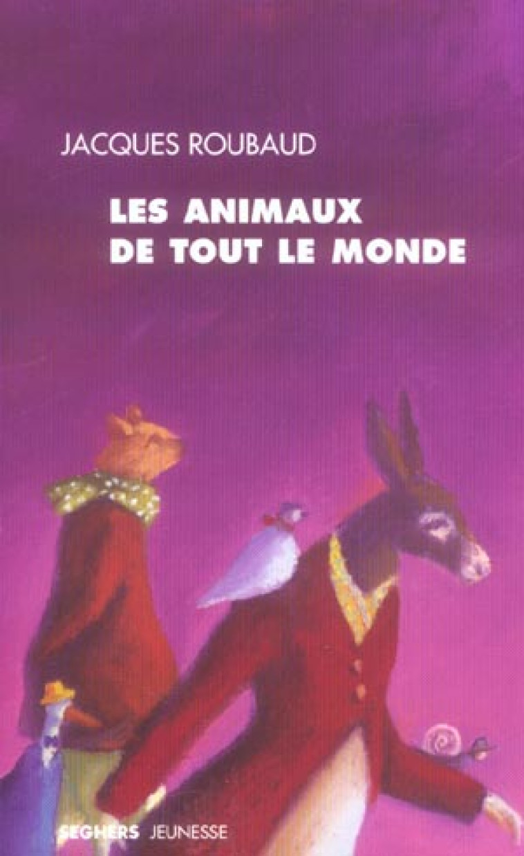 ANIMAUX DE TOUT LE MONDE - ROUBAUD/MONCOND'HUY - SEGHERS