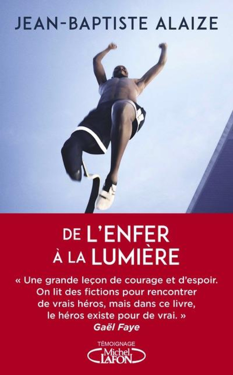 DE L'ENFER A LA LUMIERE - ALAIZE JEAN-BAPTISTE - MICHEL LAFON