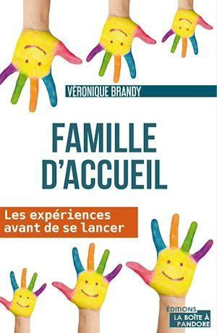 FAMILLE D'ACCUEIL, LES EXPERIENCES AVANT DE SE LANCER - BRANDY VERONIQUE - PANDORE