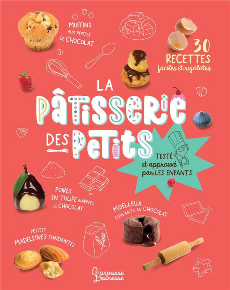 LA PATISSERIE DES PETITS ! - CECILLON/BRINKMANN - LAROUSSE