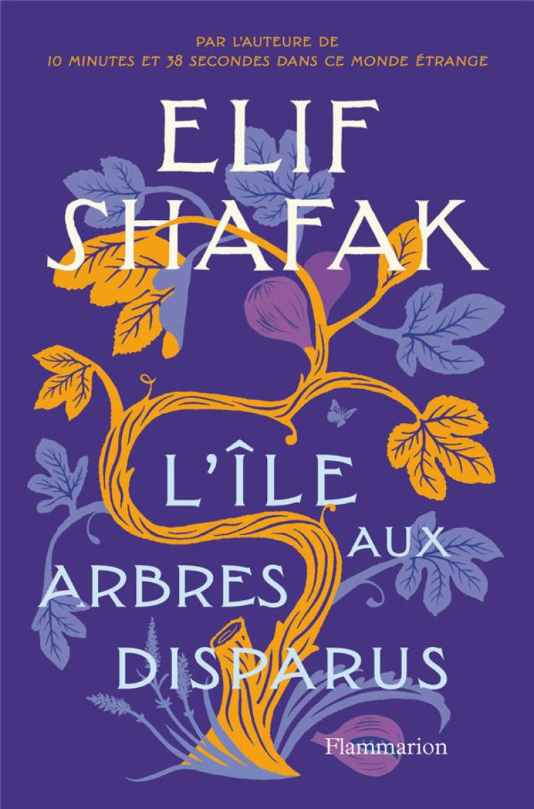 L'ILE AUX ARBRES DISPARUS - SHAFAK ELIF - FLAMMARION