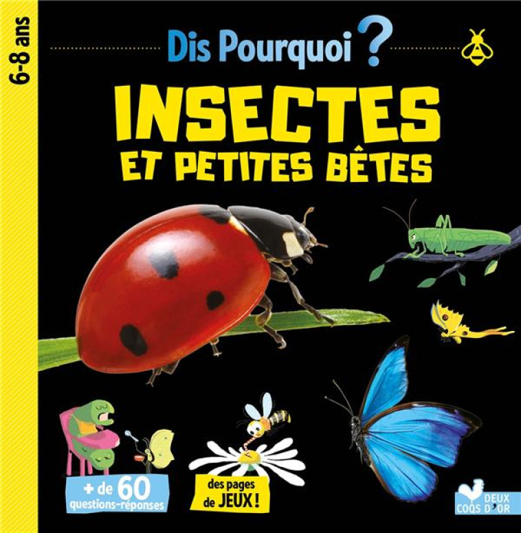 DIS POURQUOI INSECTES ET PETITES BETES - MATHIVET/CHENOT - HACHETTE