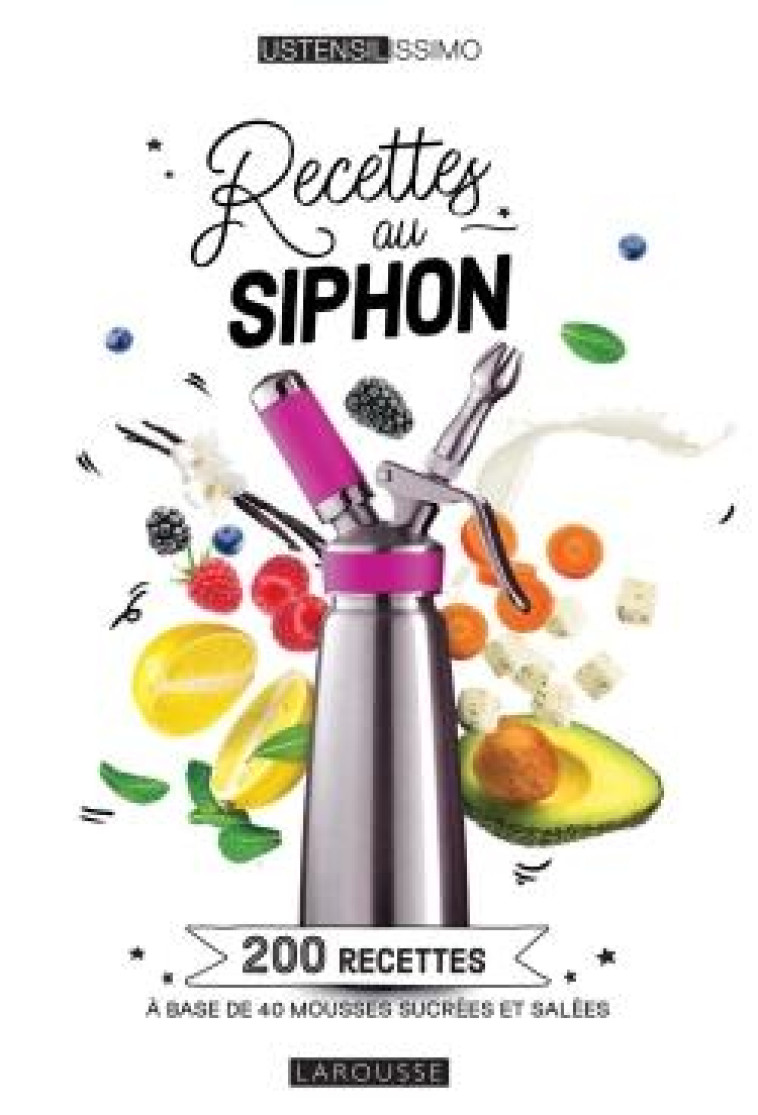 RECETTES AU SIPHON - XXX - LAROUSSE