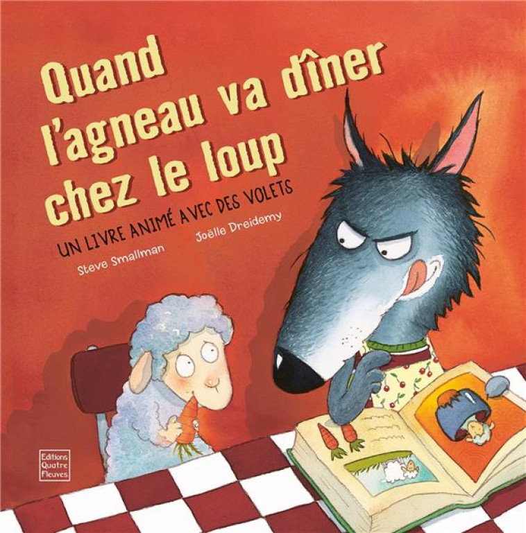 QUAND L'AGNEAU VA DINER CHEZ LE LOUP... - SMALLMAN/DREIDEMY - QUATRE FLEUVES