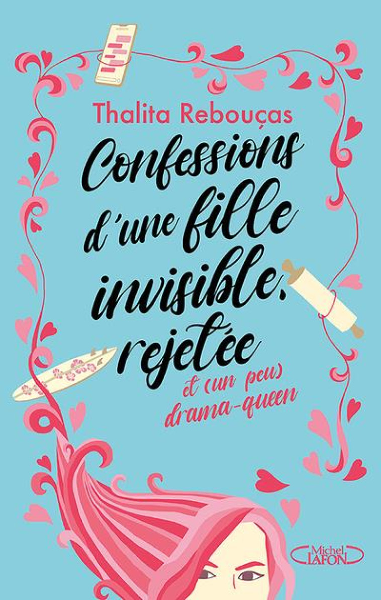 CONFESSIONS D'UNE FILLE INVISIBLE, REJETEE ET (UN PEU) DRAMA-QUEEN - VOL01 - REBOUCAS THALITA - MICHEL LAFON