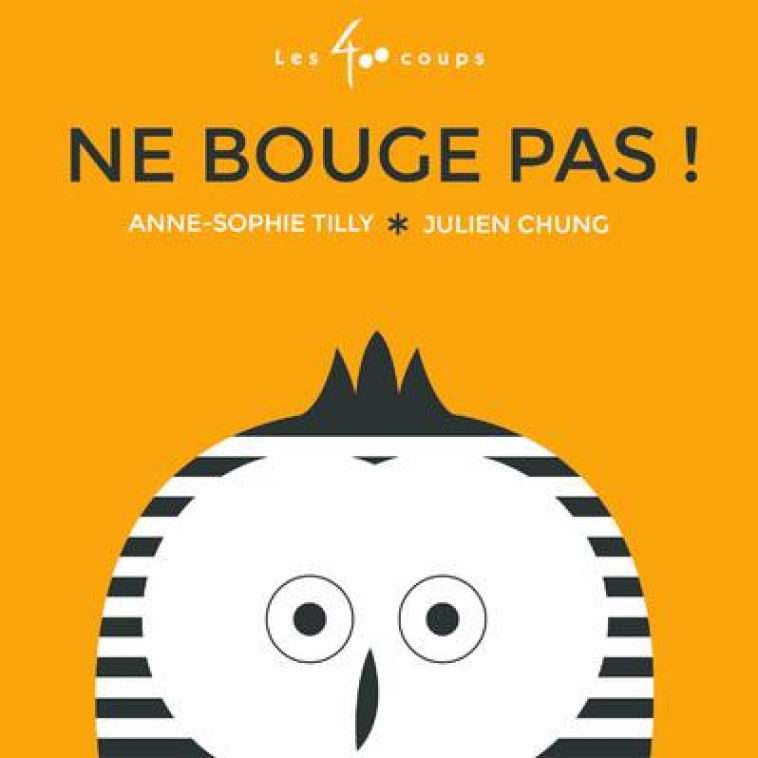 NE BOUGE PAS ! - TILLY/CHUNG - 400 COUPS