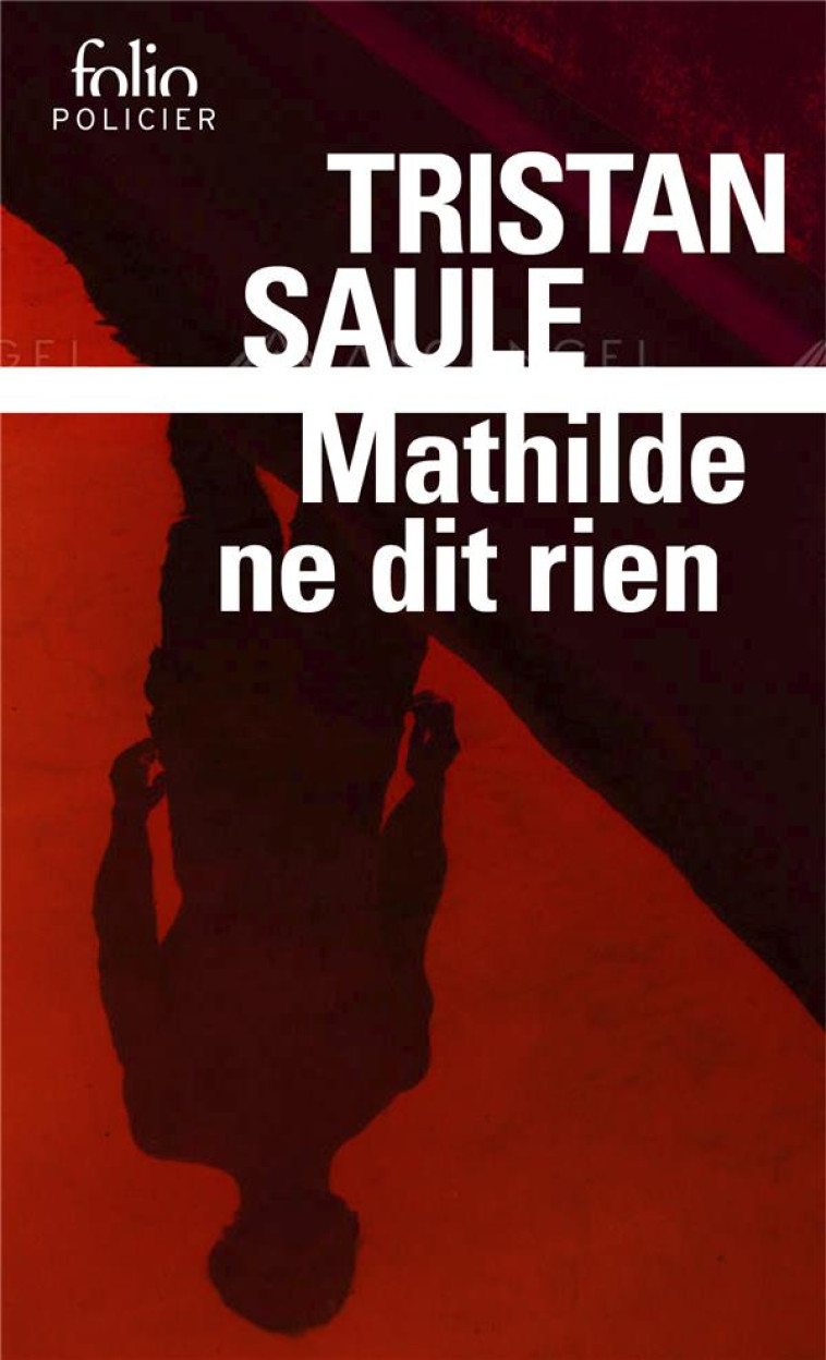 MATHILDE NE DIT RIEN - SAULE TRISTAN - GALLIMARD