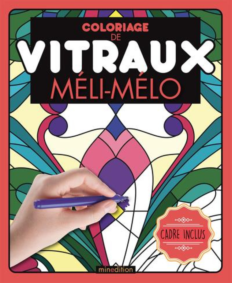 COLORIAGE DE VITRAUX - MELI-MELO - DIVERS DIVERS - MINEDITION