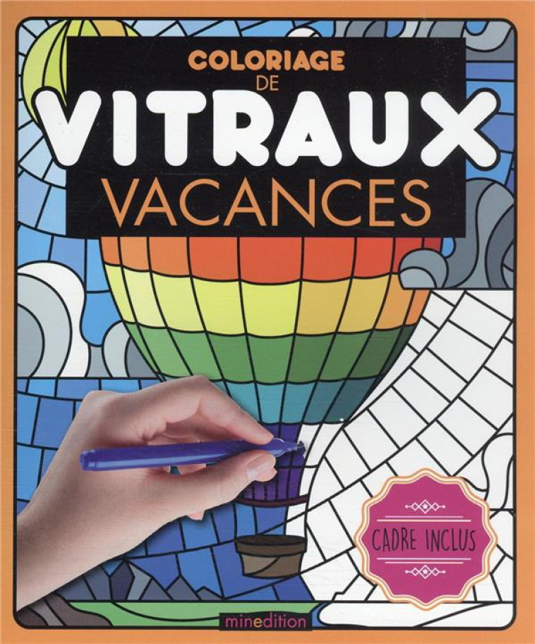 COLORIAGE DE VITRAUX - VACANCES - DIVERS DIVERS - MINEDITION