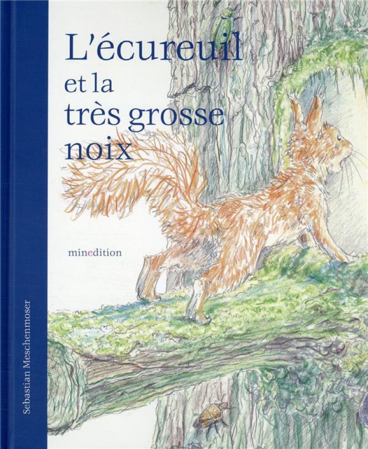 L- ECUREUIL ET LA TR?S GROSSE NOIX - MESCHENMOSER - MINEDITION