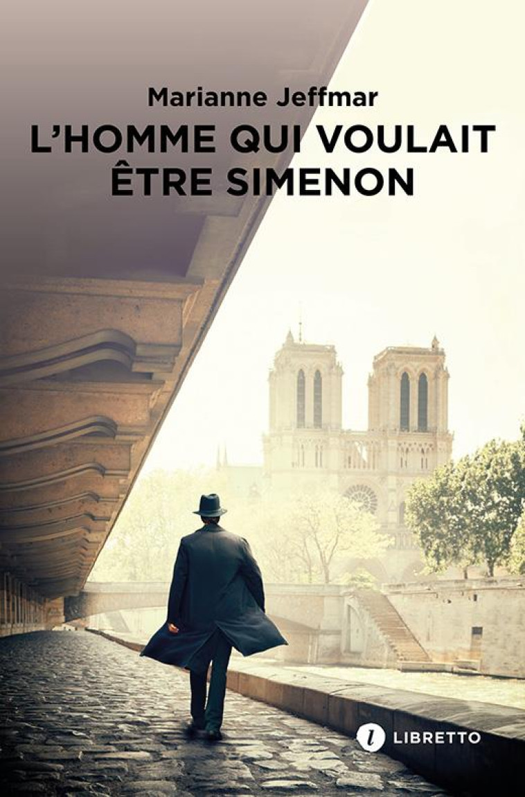 L HOMME QUI VOULAIT ETRE SIMENON - JEFFMAR MARIANNE - LIBRETTO