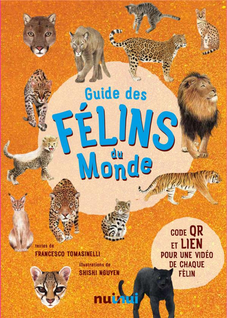 GUIDE DES FELINS DU MONDE - NGUYEN/TOMASINELLI - NUINUI JEUNESSE