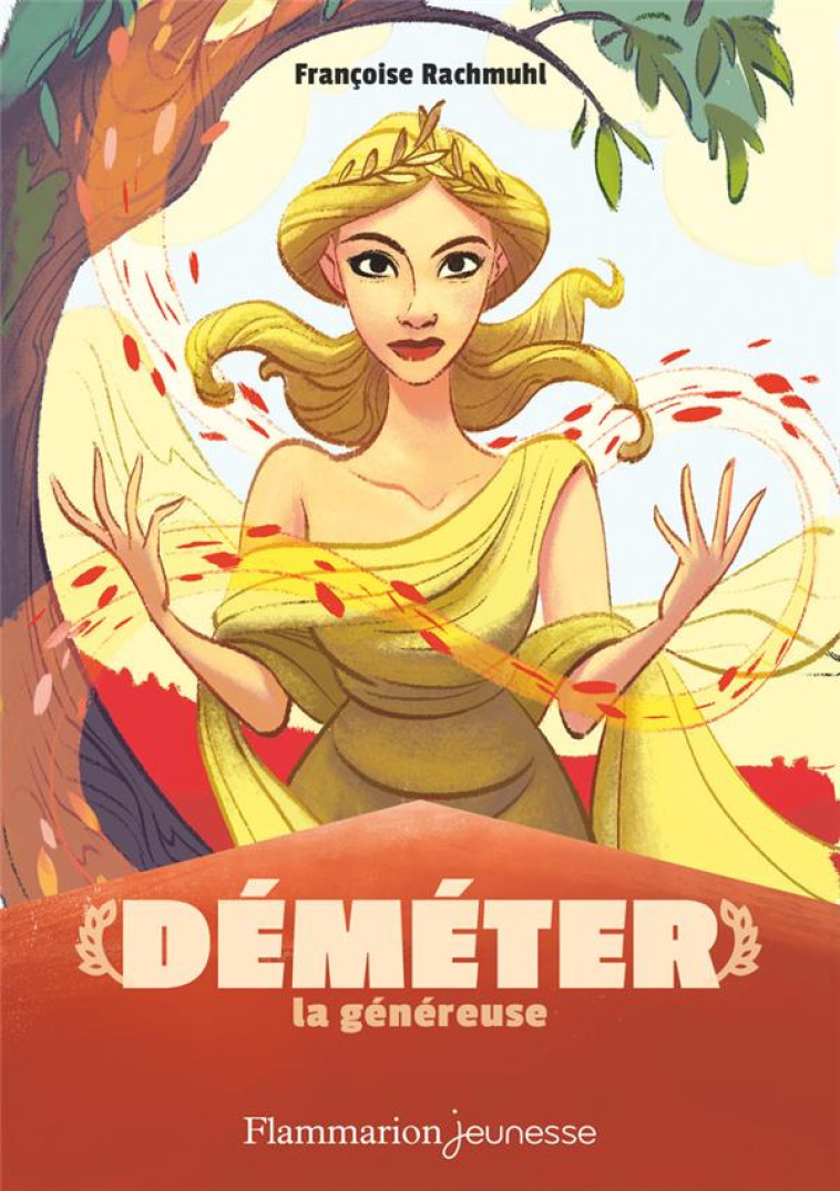 DEMETER LA GENEREUSE - RACHMUHL FRANCOISE - FLAMMARION